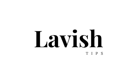 Lavish Tips